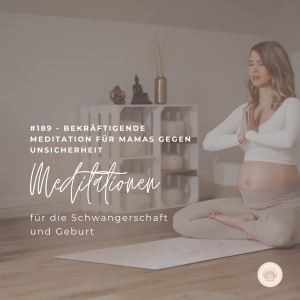 Bekräftigende Meditation für Mamas gegen Unsicherheit